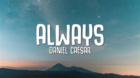 dani daniel lyrics|Daniel Caesar – Always Lyrics .